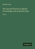 The Law and Practice in Special Proceedings, and in Special Cases