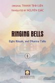 Ringing Bells (Vol. I) - Eight Rituals, and Dharma Talks Ringing Bells (Vol. I) - Eight Rituals, and Dharma Talks
