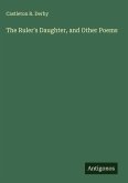 The Ruler's Daughter, and Other Poems The Ruler's Daughter, and Other Poems
