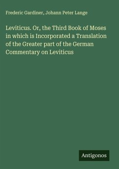 Cover Leviticus. Or, the Third Book of Moses in which is Incorporated a Translation of the Greater part of the German Commentary on Leviticus
