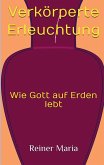 Verkörperte Erleuchtung Verkörperte Erleuchtung