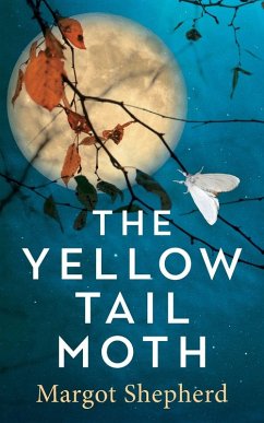 The Yellow-Tail Moth - Shepherd, Margot