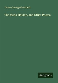 The Meda Maiden, and Other Poems - Southesk, James Carnegie