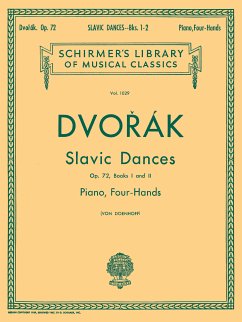 Antonín Dvorák, Slavonic Dances Op.72 Books 1 and 2 Piano, 4 Hands Buch Antonín Dvorák, Slavonic Dances Op.72 Books 1 and 2 Piano, 4 Hands Buch