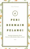 PERI BERMAIN PELANGI (Sebuah Kumpulan Puisi Karya A.Nurahman) Edisi Pertama (eBook, ePUB)