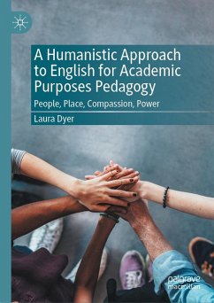 A Humanistic Approach to English for Academic Purposes Pedagogy (eBook, PDF) - Dyer, Laura