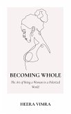 Becoming Whole: The Art of Being a Woman in a Polarized World (eBook, ePUB)