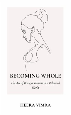 Cover Becoming Whole: The Art of Being a Woman in a Polarized World (eBook, ePUB)
