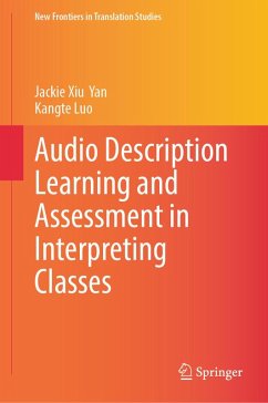 Audio Description Learning and Assessment in Interpreting Classes (eBook, PDF) Cover Audio Description Learning and Assessment in Interpreting Classes (eBook, PDF)