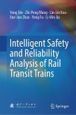 Intelligent Safety and Reliability Analysis of Rail Transit Trains (eBook, PDF) Intelligent Safety and Reliability Analysis of Rail Transit Trains (eBook, PDF)