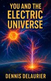 You and the Electric Universe (eBook, ePUB)