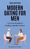 Modern Dating for Men: A Practical Guide to Finding a Quality Partner (eBook, ePUB)