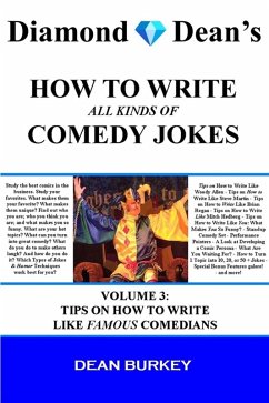 Tips on How to Write like Famous Comedians (How to Write All Kinds of Comedy Jokes, #3) (eBook, ePUB) - Diamond Dean Tips on How to Write like Famous Comedians (How to Write All Kinds of Comedy Jokes, #3) (eBook, ePUB) - Diamond Dean
