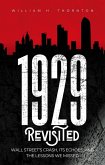 1929 Revisited: Wall Street's Crash, Its Echoes, and the Lessons We Missed (eBook, ePUB)