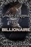 Gender-Swapped by a Billionaire (eBook, ePUB) Gender-Swapped by a Billionaire (eBook, ePUB)
