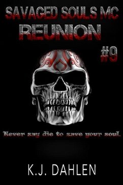 Savaged Souls MC Reunion (Reunion Series, #9) (eBook, ePUB) - Dahlen, Kj Savaged Souls MC Reunion (Reunion Series, #9) (eBook, ePUB) - Dahlen, Kj