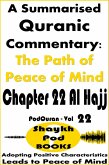 A Summarised Quranic Commentary: The Path of Peace of Mind - Chapter 22 Al Hajj (eBook, ePUB)