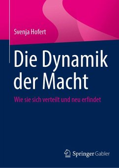 Die Dynamik der Macht (eBook, PDF) - Hofert, Svenja