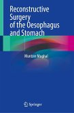 Reconstructive Surgery of the Oesophagus and Stomach (eBook, PDF) Reconstructive Surgery of the Oesophagus and Stomach (eBook, PDF)
