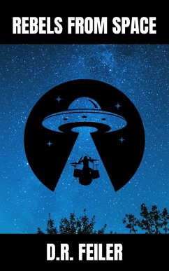 Rebels from Space (eBook, ePUB) - Feiler, D. R.