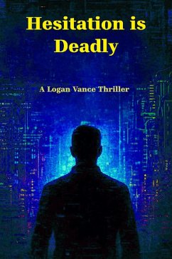 Hesitation is Deadly (Logan Vance, #1) (eBook, ePUB) - Korkes, Brett