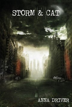 Storm & Cat (eBook, ePUB) - Driver, Anna Storm & Cat (eBook, ePUB) - Driver, Anna