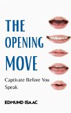 The Opening Move : Captivate Before You Speak (eBook, ePUB) The Opening Move : Captivate Before You Speak (eBook, ePUB)