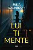 Lui Ti Mente (eBook, ePUB)