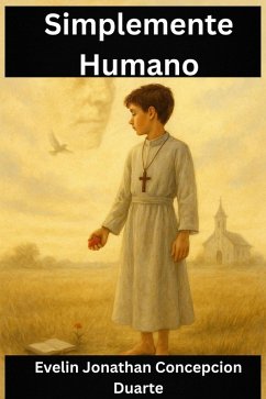 Simplemente Humano (eBook, ePUB) - Duarte, Evelin Jonathan Concepcion Simplemente Humano (eBook, ePUB) - Duarte, Evelin Jonathan Concepcion