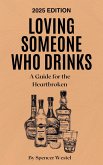Loving Someone Who Drinks: A Guide for the Heartbroken (eBook, ePUB)