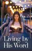 Living by His Word (Young Adult Fiction: Religious - Christian -General, #10) (eBook, ePUB) Living by His Word (Young Adult Fiction: Religious - Christian -General, #10) (eBook, ePUB)