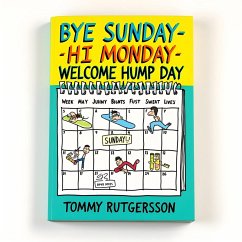 Cover Bye Sunday - Hi Monday - Wellcome Hump Day (eBook, ePUB)