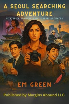 Cover A Seoul Searching Adventure: Mysteries, Mishaps and Missing Artifacts- Special Edition (eBook, ePUB)