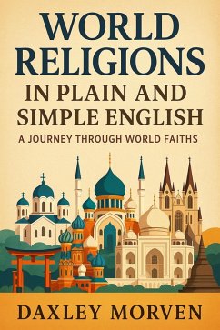 Cover World Religions In Plain and Simple English: A Journey Through World Faiths (eBook, ePUB)