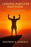 Chronic Pain Cure: My Journey to an Alternative Pain Method. (eBook, ePUB) Chronic Pain Cure: My Journey to an Alternative Pain Method. (eBook, ePUB)