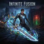 Infinite Fusion: A LitRPG Rebirth (eBook, ePUB)