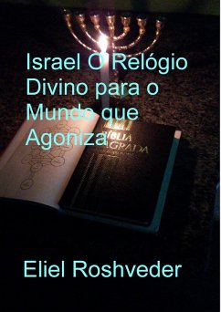 Cover Israel O Relógio Divino para o Mundo que Agoniza (Cabala e Meditação, #17) (eBook, ePUB)