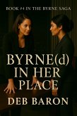 Byrne(d) In Her Place (The Byrne Dynasty, #4) (eBook, ePUB)