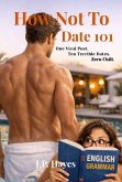 How Not to Date 101: One Viral Post. Ten Terrible Dates. Zero Chill. (eBook, ePUB)