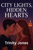 City Lights, Hidden Hearts (Love in the Big Apple, #3) (eBook, ePUB) City Lights, Hidden Hearts (Love in the Big Apple, #3) (eBook, ePUB)