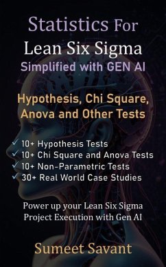 Cover Hypothesis, Chi Square, Anova and Other Tests (Statistics for Lean Six Sigma Simplified with GEN AI, #7) (eBook, ePUB)