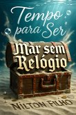 Mar Sem Relógio: Tempo Para Ser (eBook, ePUB) Mar Sem Relógio: Tempo Para Ser (eBook, ePUB)