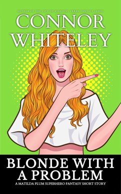 Blonde With A Problem: A Matilda Plum Superhero Fantasy Short Story (Matilda Plum Contemporary Fantasy Stories) (eBook, ePUB) Cover Blonde With A Problem: A Matilda Plum Superhero Fantasy Short Story (Matilda Plum Contemporary Fantasy Stories) (eBook, ePUB)