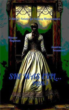 She Was Evil... Plus-1 (eBook, ePUB) - Huysman, Maurice; Bessancort, Sandrine She Was Evil... Plus-1 (eBook, ePUB) - Huysman, Maurice; Bessancort, Sandrine