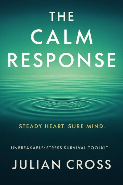 The Calm Response (Unbreakable, #2) (eBook, ePUB) The Calm Response (Unbreakable, #2) (eBook, ePUB)