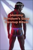 Mommy Femdom's Sissy Cleanup Ritual (eBook, ePUB) Mommy Femdom's Sissy Cleanup Ritual (eBook, ePUB)