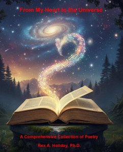 Cover From My Heart to the Universe: A Comprehensive Collection of Poetry (eBook, ePUB)