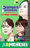 Dipingere Digitalmente, Alla Vecchia Maniera. La Trilogia Completa (eBook, ePUB) Dipingere Digitalmente, Alla Vecchia Maniera. La Trilogia Completa (eBook, ePUB)