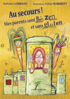 Cover Au secours ! Mes parents sont bio, zen et sans gluten... (eBook, ePUB)