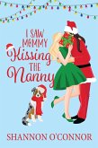 I Saw Mommy Kissing the Nanny (The Holidays with You) (eBook, ePUB)